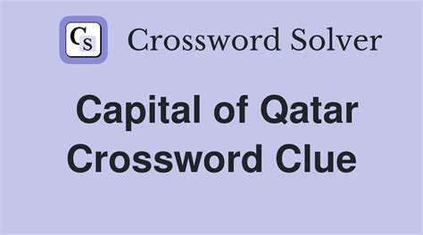 capital of qatar crossword clue|capital of qatar (4) Crossword Clue .